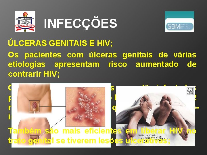 INFECÇÕES ÚLCERAS GENITAIS E HIV; Os pacientes com úlceras genitais de várias etiologias apresentam