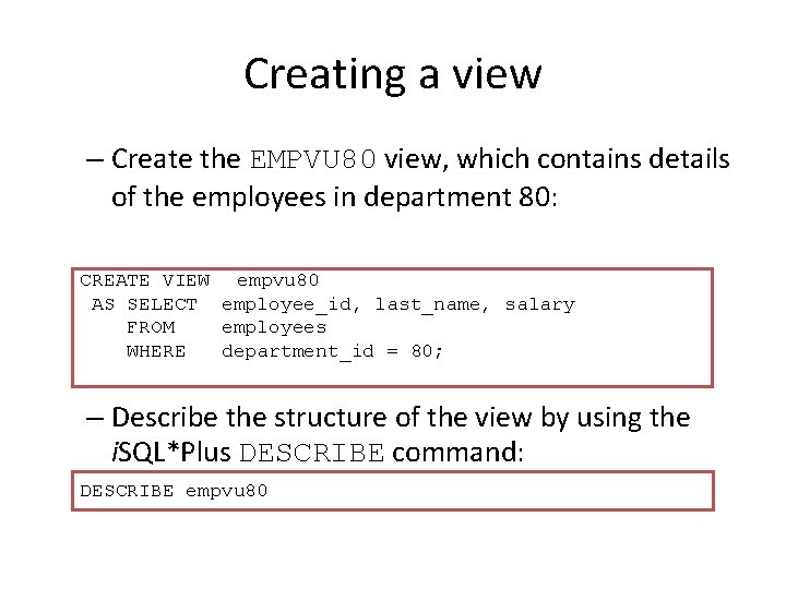 Creating a view – Create the EMPVU 80 view, which contains details of the