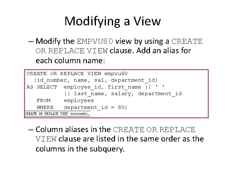 Modifying a View – Modify the EMPVU 80 view by using a CREATE OR