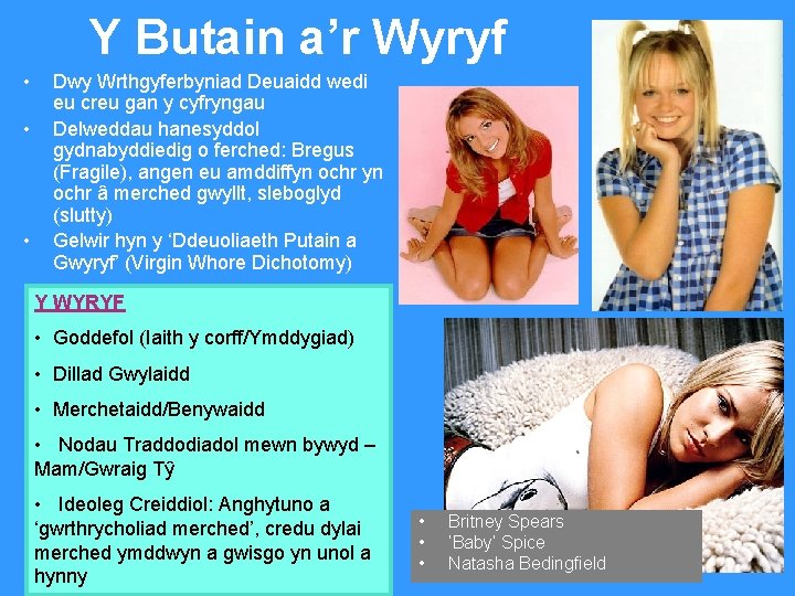 Y Butain a’r Wyryf • • • Dwy Wrthgyferbyniad Deuaidd wedi eu creu gan