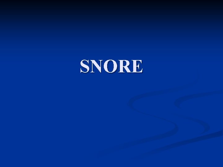 SNORE 