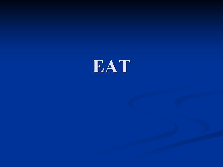 EAT 