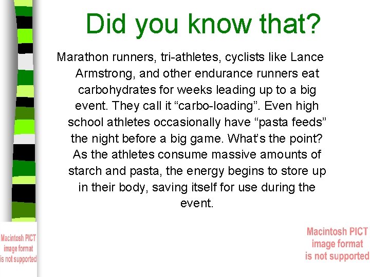 Did you know that? Marathon runners, tri-athletes, cyclists like Lance Armstrong, and other endurance