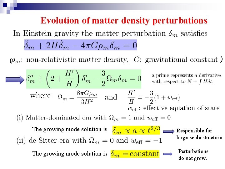 　　Evolution of matter density perturbations ) ( The growing mode solution is Responsible for