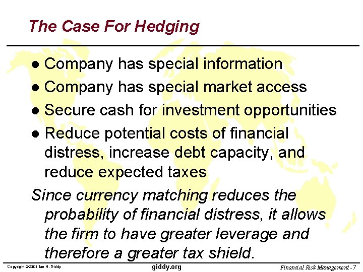 The Case For Hedging Company has special information l Company has special market access
