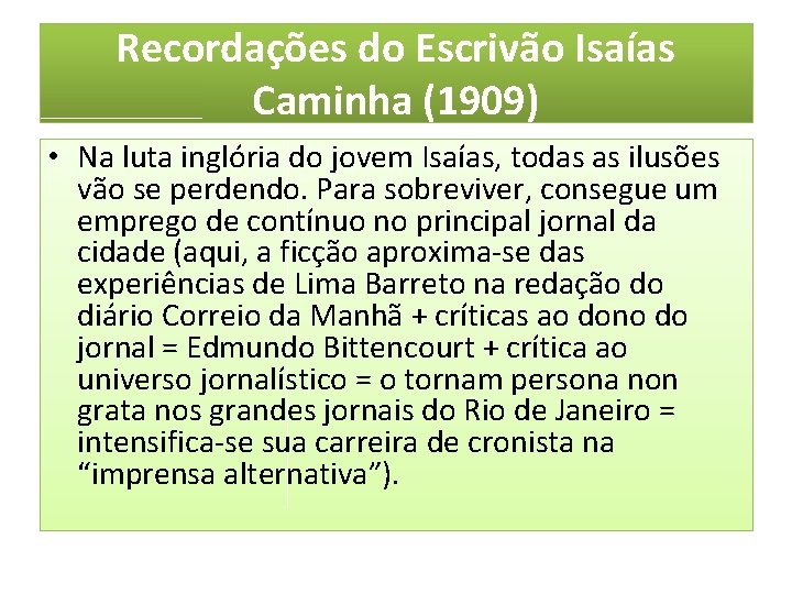 Recordações do Escrivão Isaías Caminha (1909) • Na luta inglória do jovem Isaías, todas