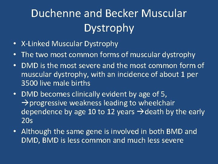 Duchenne and Becker Muscular Dystrophy • X-Linked Muscular Dystrophy • The two most common