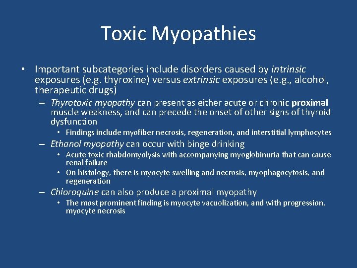 Toxic Myopathies • Important subcategories include disorders caused by intrinsic exposures (e. g. thyroxine)