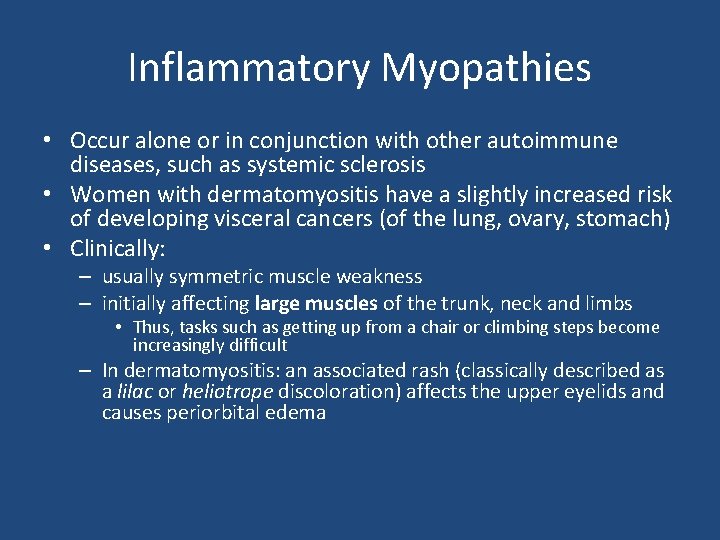 Inflammatory Myopathies • Occur alone or in conjunction with other autoimmune diseases, such as