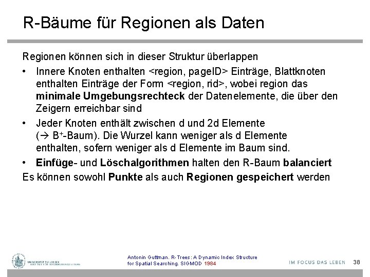 R-Bäume für Regionen als Daten Regionen können sich in dieser Struktur überlappen • Innere