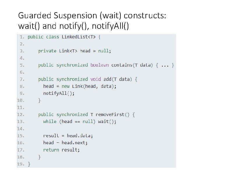 Guarded Suspension (wait) constructs: wait() and notify(), notify. All() 37 