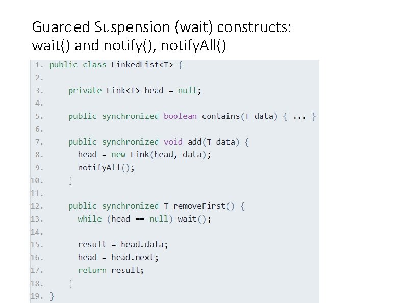 Guarded Suspension (wait) constructs: wait() and notify(), notify. All() 65 