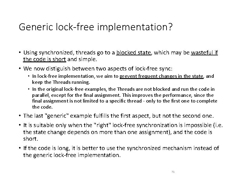 Generic lock-free implementation? • Using synchronized, threads go to a blocked state, which may