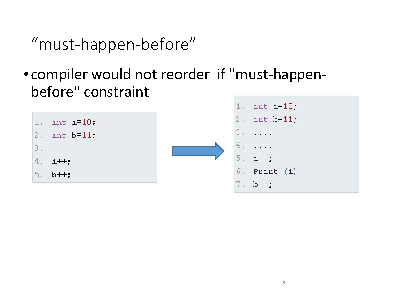 “must-happen-before” • compiler would not reorder if "must-happenbefore" constraint 8 