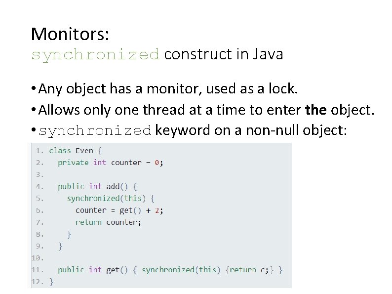 Monitors: synchronized construct in Java • Any object has a monitor, used as a