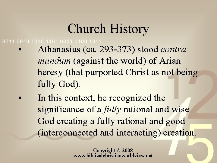Church History • • Athanasius (ca. 293 373) stood contra mundum (against the world)