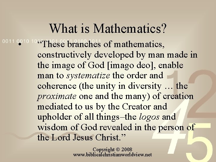 What is Mathematics? • “These branches of mathematics, constructively developed by man made in