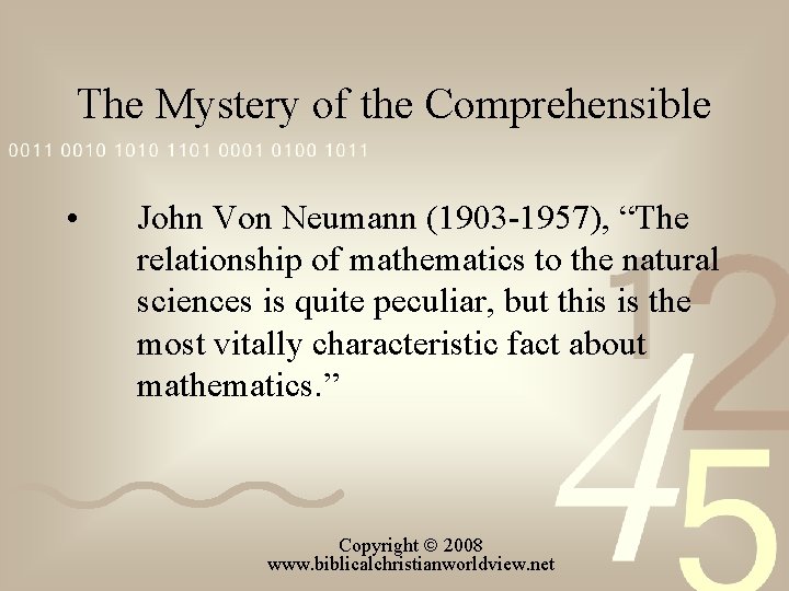 The Mystery of the Comprehensible • John Von Neumann (1903 1957), “The relationship of