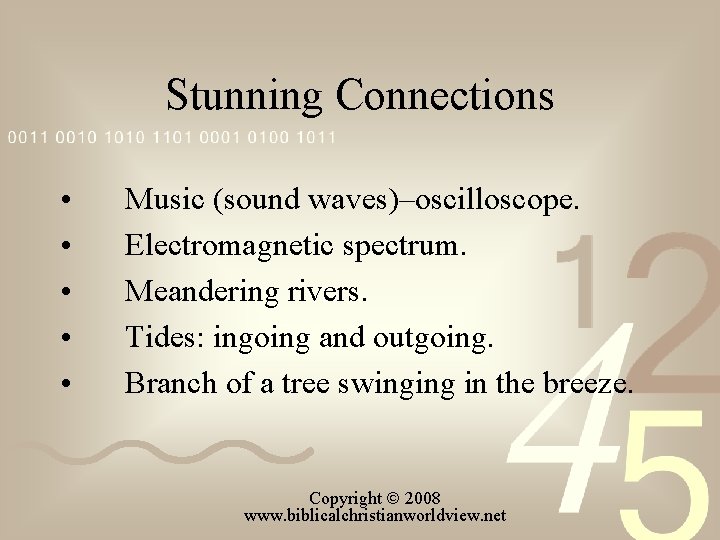 Stunning Connections • • • Music (sound waves)–oscilloscope. Electromagnetic spectrum. Meandering rivers. Tides: ingoing