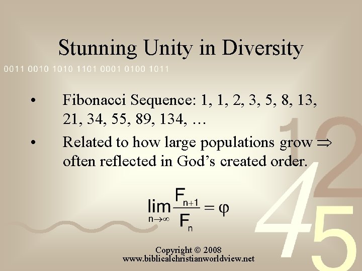 Stunning Unity in Diversity • • Fibonacci Sequence: 1, 1, 2, 3, 5, 8,