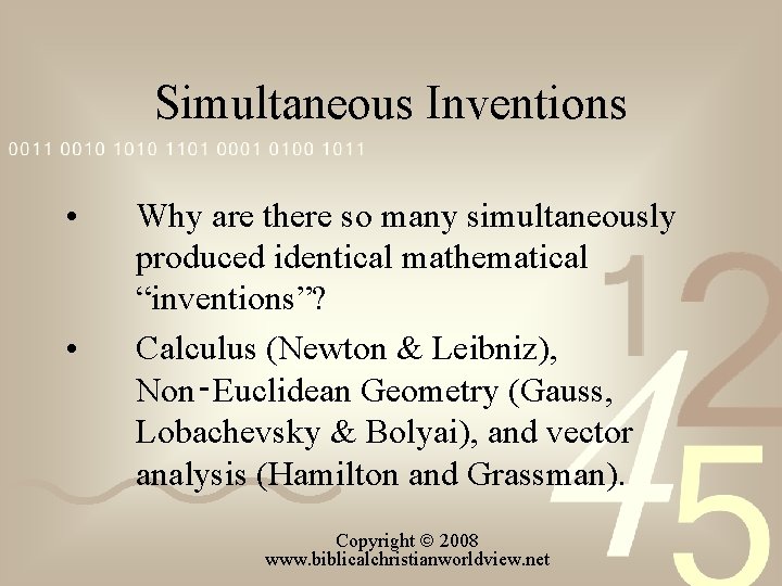 Simultaneous Inventions • • Why are there so many simultaneously produced identical mathematical “inventions”?