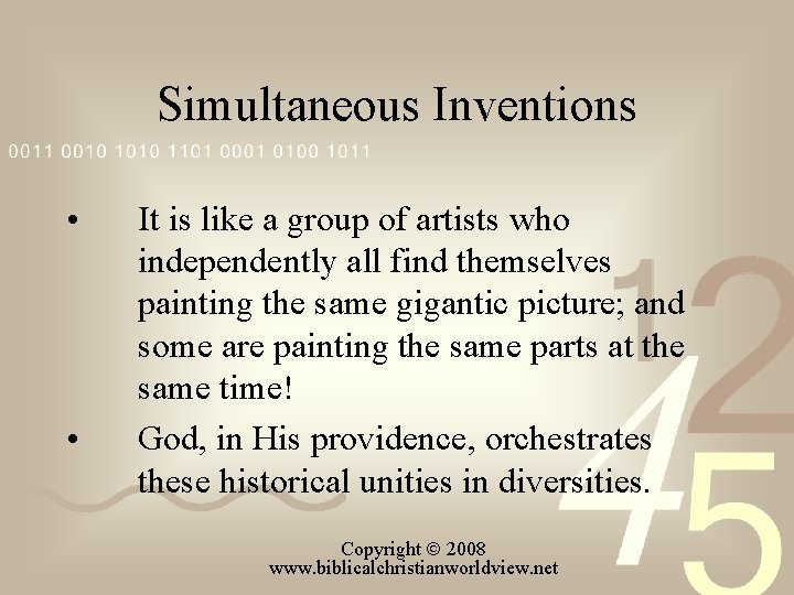 Simultaneous Inventions • • It is like a group of artists who independently all