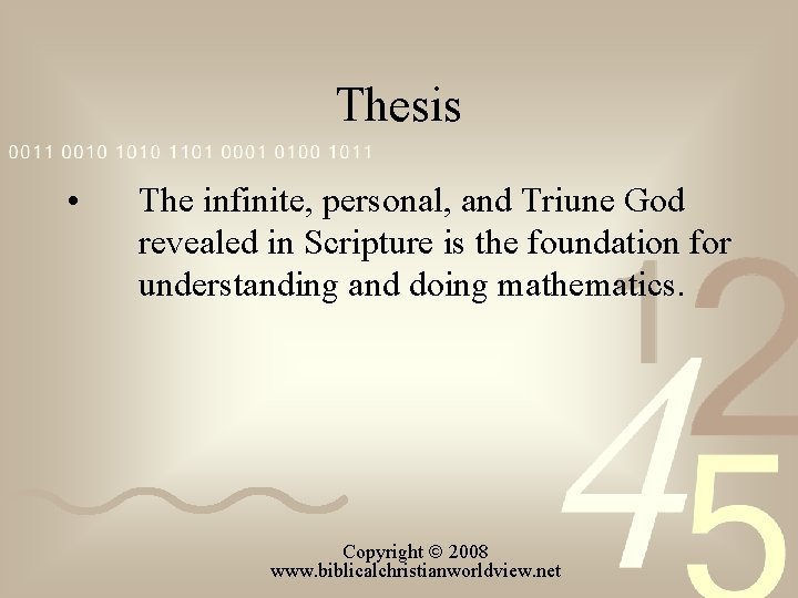 Thesis • The infinite, personal, and Triune God revealed in Scripture is the foundation