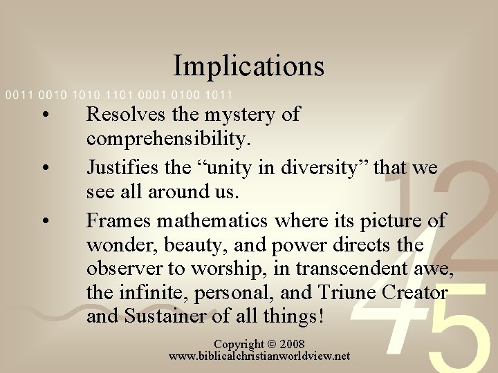 Implications • • • Resolves the mystery of comprehensibility. Justifies the “unity in diversity”