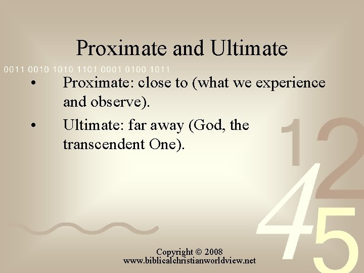 Proximate and Ultimate • • Proximate: close to (what we experience and observe). Ultimate: