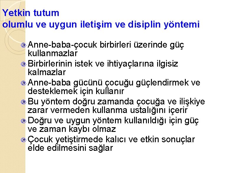 Yetkin tutum olumlu ve uygun iletişim ve disiplin yöntemi Anne-baba-çocuk birbirleri üzerinde güç kullanmazlar