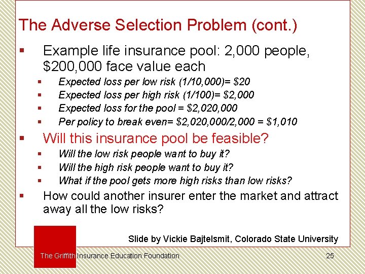 The Adverse Selection Problem (cont. ) § Example life insurance pool: 2, 000 people,