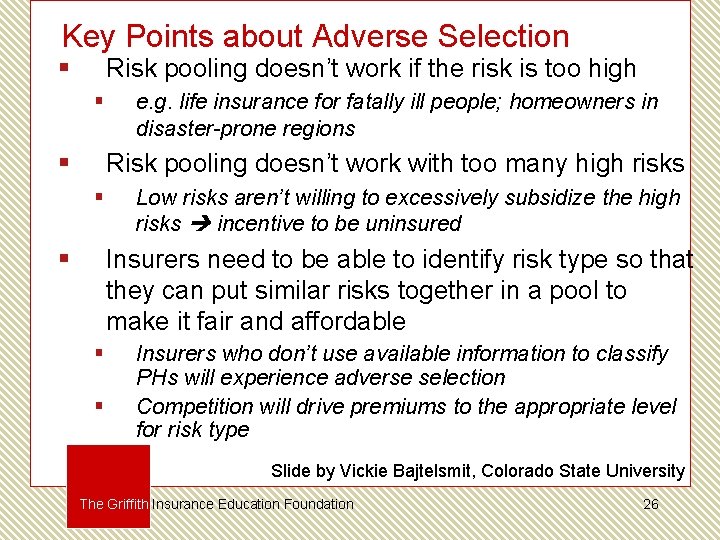 Key Points about Adverse Selection § Risk pooling doesn’t work if the risk is