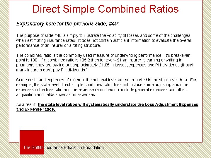 Direct Simple Combined Ratios Explanatory note for the previous slide, #40: The purpose of