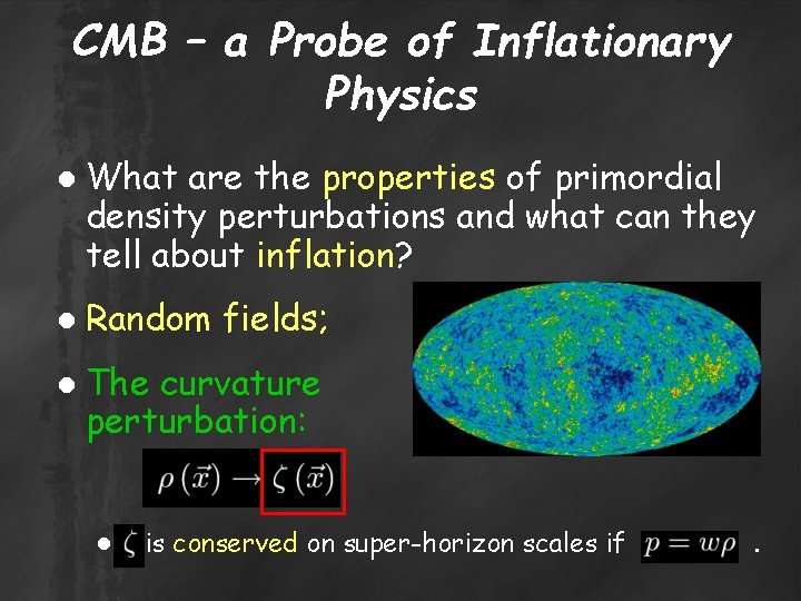 CMB – a Probe of Inflationary Physics ● What are the properties of primordial