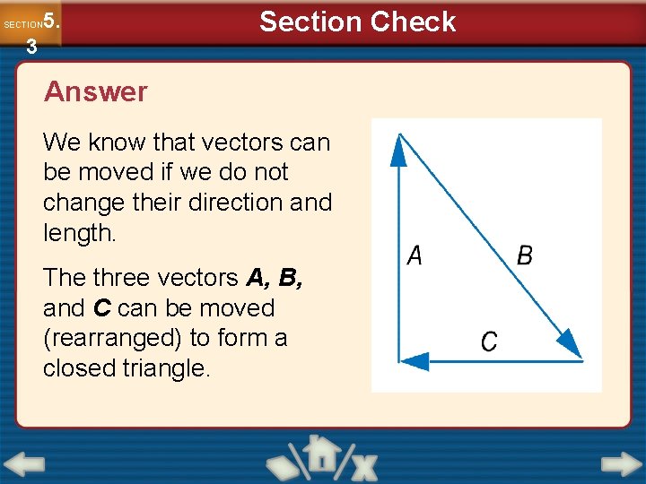 5. SECTION 3 Section Check Answer We know that vectors can be moved if