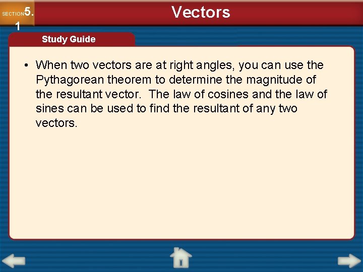 Vectors 5. SECTION 1 Study Guide • When two vectors are at right angles,