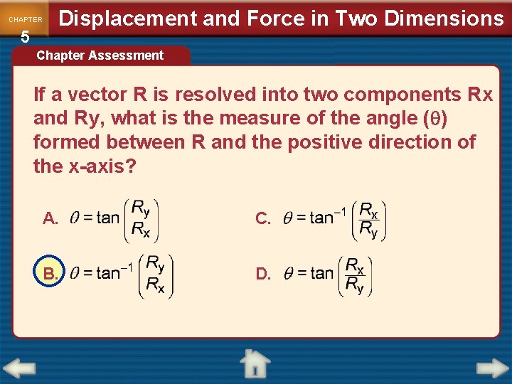 CHAPTER 5 Displacement and Force in Two Dimensions Chapter Assessment If a vector R