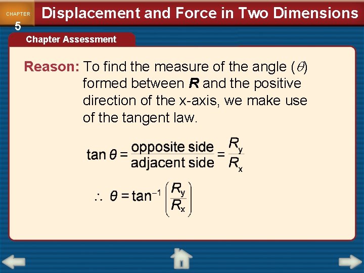 CHAPTER 5 Displacement and Force in Two Dimensions Chapter Assessment Reason: To find the