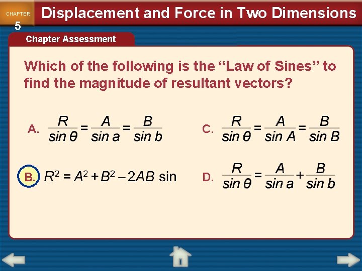 CHAPTER 5 Displacement and Force in Two Dimensions Chapter Assessment Which of the following