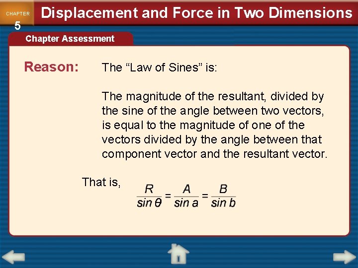 CHAPTER 5 Displacement and Force in Two Dimensions Chapter Assessment Reason: The “Law of