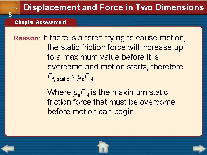 CHAPTER 5 Displacement and Force in Two Dimensions Chapter Assessment Reason: If there is
