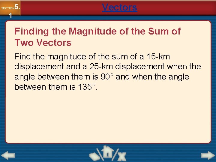 5. SECTION 1 Vectors Finding the Magnitude of the Sum of Two Vectors Find