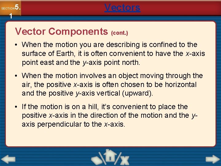 5. SECTION 1 Vectors Vector Components (cont. ) • When the motion you are