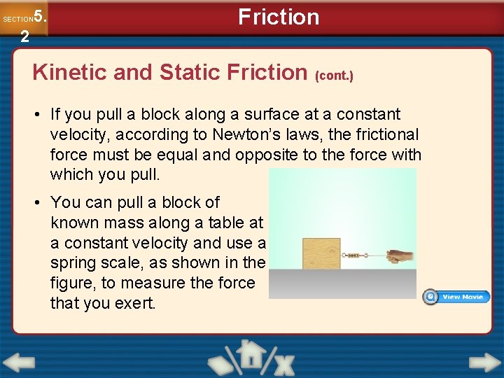 5. SECTION 2 Friction Kinetic and Static Friction (cont. ) • If you pull