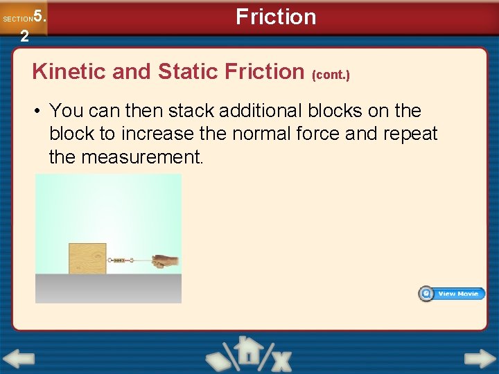 5. SECTION 2 Friction Kinetic and Static Friction (cont. ) • You can then