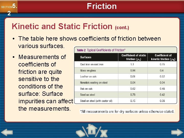 5. SECTION 2 Friction Kinetic and Static Friction (cont. ) • The table here