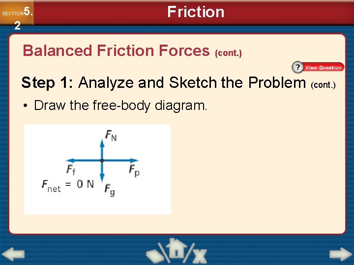 5. SECTION 2 Friction Balanced Friction Forces (cont. ) Step 1: Analyze and Sketch