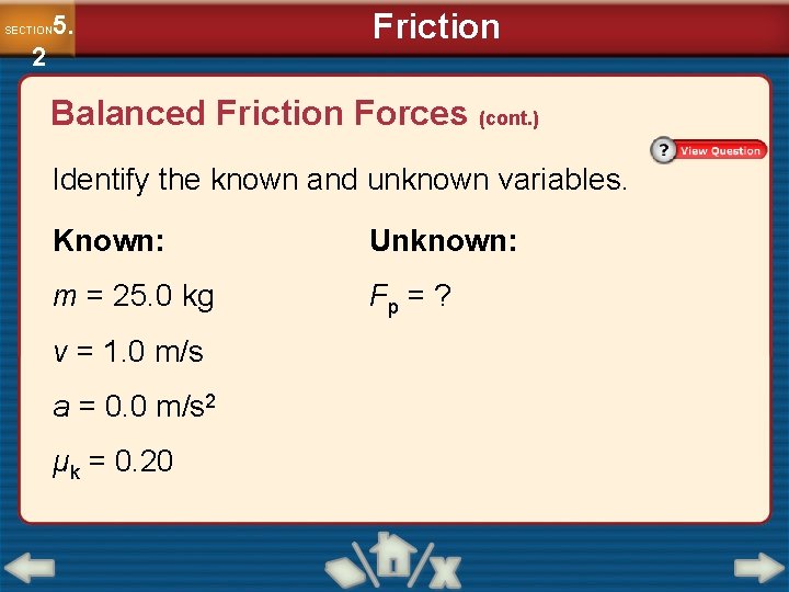 5. SECTION 2 Friction Balanced Friction Forces (cont. ) Identify the known and unknown