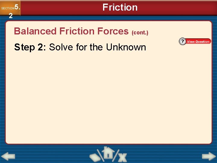 5. SECTION 2 Friction Balanced Friction Forces (cont. ) Step 2: Solve for the