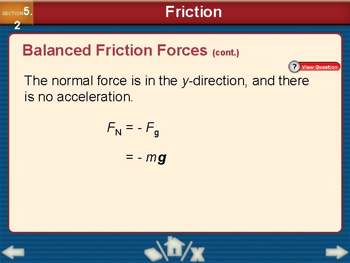 Friction 5. SECTION 2 Balanced Friction Forces (cont. ) The normal force is in